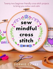 Sew Mindful Cross Stitch цена и информация | Книги о питании и здоровом образе жизни | 220.lv