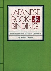 Japanese Bookbinding: Instructions From A Master Craftsman cena un informācija | Mākslas grāmatas | 220.lv