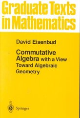 Commutative Algebra: with a View Toward Algebraic Geometry 1st ed. 1995. Corr. 3rd printing 1999 cena un informācija | Ekonomikas grāmatas | 220.lv