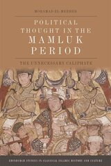 Political Thought in the Mamluk Period: The Unnecessary Caliphate цена и информация | Духовная литература | 220.lv