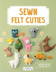 Sew Felt Cuties: Including Step-by-Step Instructions with Detailed Diagrams цена и информация | Книги о питании и здоровом образе жизни | 220.lv