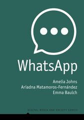 WhatsApp: From a one-to-one Messaging App to a Global Communication Platform cena un informācija | Sociālo zinātņu grāmatas | 220.lv