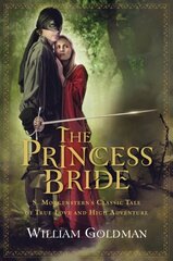 Princess Bride: S. Morgenstern's Classic Tale of True Love and High Adventure цена и информация | Фантастика, фэнтези | 220.lv