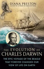 Evolution of Charles Darwin: The Epic Voyage of the Beagle That Forever Changed Our View of Life on Earth cena un informācija | Ekonomikas grāmatas | 220.lv