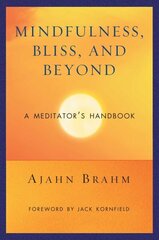 Mindfulness Bliss and Beyond: A Meditator's Handbook Annotated edition cena un informācija | Garīgā literatūra | 220.lv