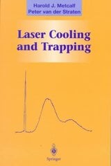 Laser Cooling and Trapping 1st ed. 1999. Corr. 2nd printing 2001 cena un informācija | Ekonomikas grāmatas | 220.lv