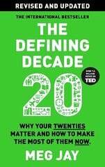 Defining Decade: Why Your Twenties Matter and How to Make the Most of Them Now Main - New edition cena un informācija | Pašpalīdzības grāmatas | 220.lv