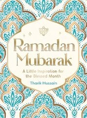 Ramadan Mubarak: A Little Inspiration for the Blessed Month цена и информация | Самоучители | 220.lv