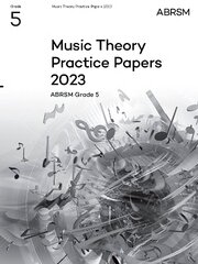 Music Theory Practice Papers 2023, ABRSM Grade 5 cena un informācija | Mākslas grāmatas | 220.lv