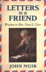 Letters to a Friend: Written to Mrs. Ezra S. Carr 1866-1879 cena un informācija | Grāmatas par veselīgu dzīvesveidu un uzturu | 220.lv