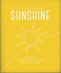 Little Book of Sunshine: Little rays of light to brighten your day cena un informācija | Pašpalīdzības grāmatas | 220.lv