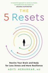 5 Resets: Rewire Your Brain and Body for Less Stress and More Resilience цена и информация | Самоучители | 220.lv