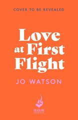 Love at First Flight: The heart-soaring fake-dating romantic comedy to fly away with! цена и информация | Фантастика, фэнтези | 220.lv