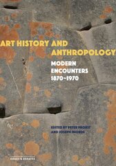 Art History and Anthropology: Modern Encounters, 18701970 cena un informācija | Mākslas grāmatas | 220.lv