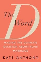 D Word: Making the Ultimate Decision About Your Marriage цена и информация | Самоучители | 220.lv