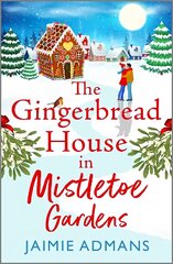 The Gingerbread House in Mistletoe Gardens: The perfect festive, feel-good romance from Jaimie Admans cena un informācija | Fantāzija, fantastikas grāmatas | 220.lv