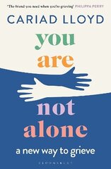 You Are Not Alone: a new way to grieve цена и информация | Самоучители | 220.lv