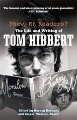 Phew, Eh Readers?: The Life and Writing of Tom Hibbert цена и информация | Книги об искусстве | 220.lv