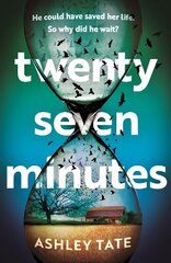 Twenty-Seven Minutes: An astonishing crime thriller debut with a shocking twist цена и информация | Фантастика, фэнтези | 220.lv