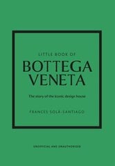 Little Book of Bottega Veneta: The story of the iconic fashion house cena un informācija | Mākslas grāmatas | 220.lv