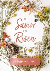 Savior Is Risen: An Easter Devotional cena un informācija | Garīgā literatūra | 220.lv