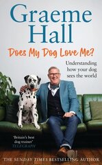 Does My Dog Love Me?: Understanding how your dog sees the world cena un informācija | Grāmatas par veselīgu dzīvesveidu un uzturu | 220.lv