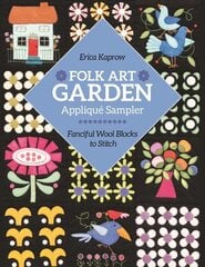 Folk Art Garden Appliqué Sampler: Fanciful Wool Blocks to Stitch cena un informācija | Grāmatas par veselīgu dzīvesveidu un uzturu | 220.lv