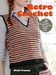 Retro Crochet: 35 Vintage-Inspired Projects That are off the Hook UK edition cena un informācija | Grāmatas par veselīgu dzīvesveidu un uzturu | 220.lv