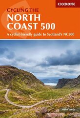 Cycling the North Coast 500: A cyclist-friendly guide to Scotland's NC500 2nd Revised edition cena un informācija | Grāmatas par veselīgu dzīvesveidu un uzturu | 220.lv