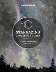 Lonely Planet Stargazing Around the World: A Tour of the Night Sky 2nd edition цена и информация | Книги о питании и здоровом образе жизни | 220.lv