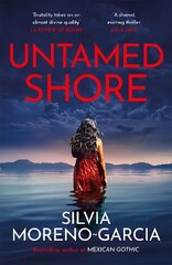 Untamed Shore: by the bestselling author of Mexican Gothic cena un informācija | Fantāzija, fantastikas grāmatas | 220.lv