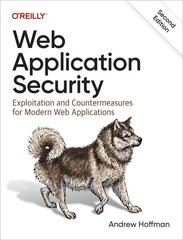 Web Application Security: Exploitation and Countermeasures for Modern Web Applications 2nd Revised edition cena un informācija | Ekonomikas grāmatas | 220.lv