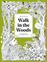 Leila Duly's Walk in the Woods: An Intricate Colouring Book cena un informācija | Grāmatas par veselīgu dzīvesveidu un uzturu | 220.lv