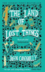 The Land of Lost Things: the Top Ten Bestseller and highly anticipated follow up to The Book of Lost Things cena un informācija | Fantāzija, fantastikas grāmatas | 220.lv