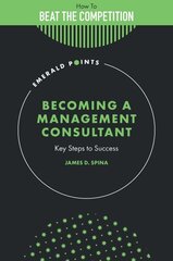 Becoming a Management Consultant: Key Steps to Success цена и информация | Книги по экономике | 220.lv