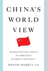 China's World View: Demystifying China to Prevent Global Conflict cena un informācija | Ekonomikas grāmatas | 220.lv