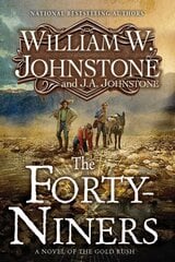 Forty-Niners: A Novel of the Gold Rush cena un informācija | Fantāzija, fantastikas grāmatas | 220.lv