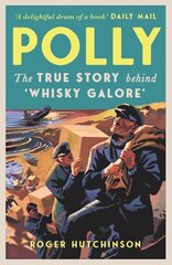 Polly: The True Story Behind 'Whisky Galore' cena un informācija | Grāmatas par veselīgu dzīvesveidu un uzturu | 220.lv