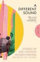 Different Sound: Stories by Mid-Century Women Writers цена и информация | Фантастика, фэнтези | 220.lv