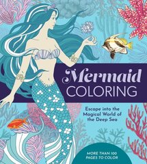 Mermaid Coloring: Escape into the Magical World of the Deep Sea - More Than 100 Pages to Color cena un informācija | Grāmatas par veselīgu dzīvesveidu un uzturu | 220.lv