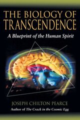 Biology of Transcendence: A Blueprint of the Human Spirit 2nd Edition, Paperback Edition cena un informācija | Pašpalīdzības grāmatas | 220.lv