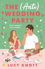 (Anti) Wedding Party: A brand-new for 2024 absolutely hilarious and heart-warming rom-com that you won't be able to put down цена и информация | Фантастика, фэнтези | 220.lv