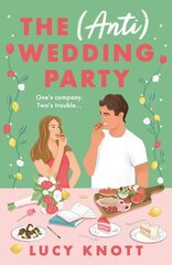 (Anti) Wedding Party: A brand-new for 2024 absolutely hilarious and heart-warming rom-com that you won't be able to put down cena un informācija | Fantāzija, fantastikas grāmatas | 220.lv