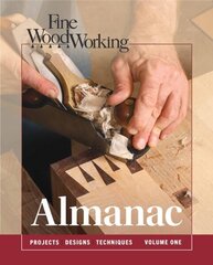 Fine Woodworking Almanac, Vol 1: Vol 1 cena un informācija | Grāmatas par veselīgu dzīvesveidu un uzturu | 220.lv