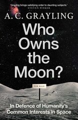 Who Owns the Moon?: In Defence of Humanitys Common Interests in Space cena un informācija | Sociālo zinātņu grāmatas | 220.lv