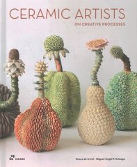 Ceramic Artists on Creative Processes: How Ideas Are Born: (How Ideas Are Born) cena un informācija | Grāmatas par veselīgu dzīvesveidu un uzturu | 220.lv