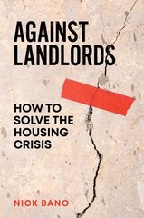 Against Landlords: How to Solve the Housing Crisis cena un informācija | Ekonomikas grāmatas | 220.lv