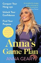 Annas Game Plan: Conquer your hang ups, unlock your confidence and find your purpose cena un informācija | Pašpalīdzības grāmatas | 220.lv