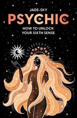 Psychic: How to unlock your sixth sense cena un informācija | Sociālo zinātņu grāmatas | 220.lv