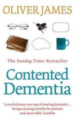 Contented Dementia: 24-hour Wraparound Care for Lifelong Well-being cena un informācija | Pašpalīdzības grāmatas | 220.lv